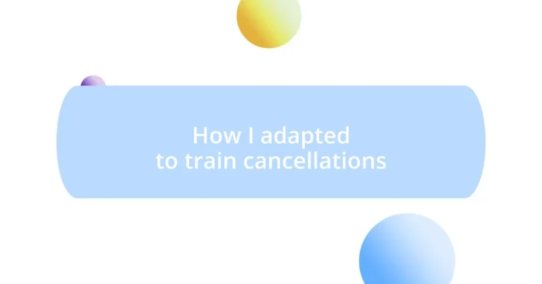 How I adapted to train cancellations