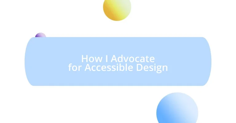 How I Advocate for Accessible Design