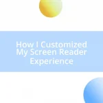 How I Customized My Screen Reader Experience