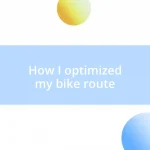 How I optimized my bike route