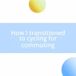 How I transitioned to cycling for commuting