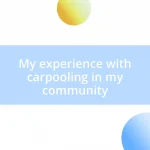 My experience with carpooling in my community