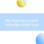 My experience with overnight train trips