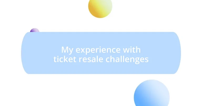 My experience with ticket resale challenges