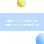 What I experienced with event software