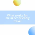 What works for me in eco-friendly travel